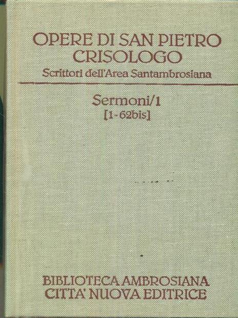 Opere. Vol. 1/1: Sermoni 1-62 bis - Pietro Crisologo (san) - copertina