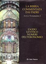 La Bibbia commentata dai padri. Antico Testamento. Esodo, Levitico, Numeri, Deuteronomio