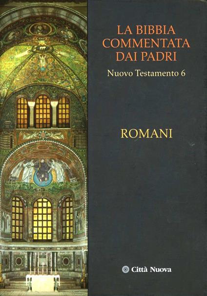 La Bibbia commentata dai Padri. Nuovo Testamento. Vol. 6: Romani - copertina