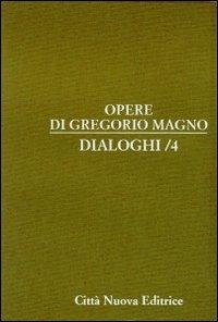 Dialoghi. Vol. 4 - Gregorio Magno (san) - copertina