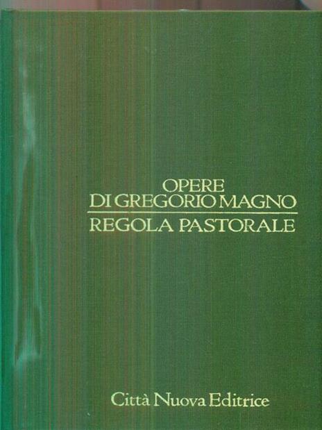 Opere. Vol. 7: Regola pastorale - Gregorio Magno (san) - 2