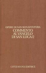 Opere. Vol. 9/2: Commento al Vangelo di san Luca
