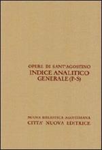 Opera Omnia di Sant'Agostino. Indice analitico generale. Vol. 4: P-S.