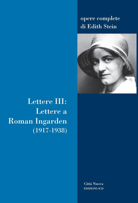 Lettere. Vol. 3: Lettere a Roman Ingarden (1917-1938) - Edith Stein - copertina