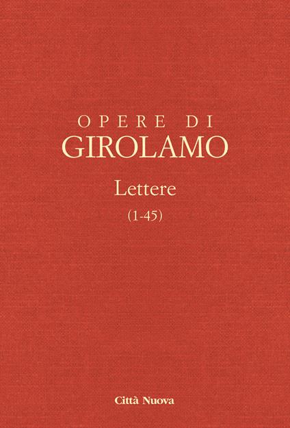 Opere di Girolamo. Vol. 1/1: Lettere (1-45) - Girolamo (san) - copertina