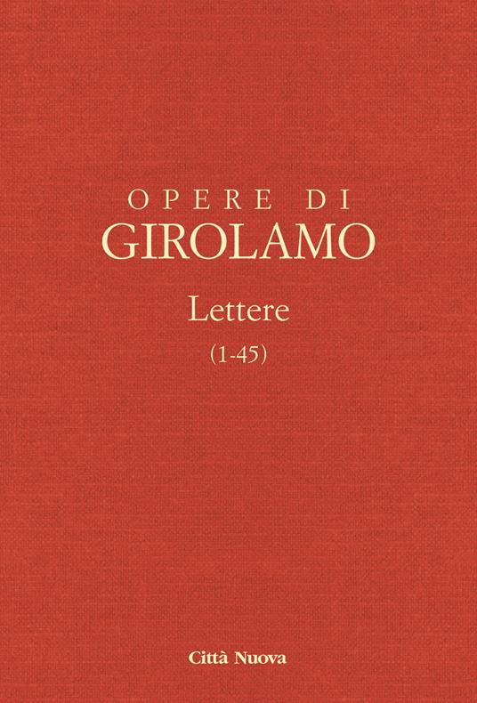 Opere di Girolamo. Vol. 1/1: Lettere (1-45) - Girolamo (san) - copertina