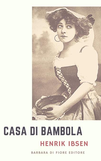 Casa di bambola - Henrik Ibsen,Pietro Galletti - ebook