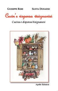 Cucin'e rispensa visignanisi (Cucina e dispensa bisignanesi) - Giuseppe Rose,Santa Donadio - copertina