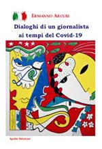 Dialoghi di un giornalista ai tempi del Covid-19