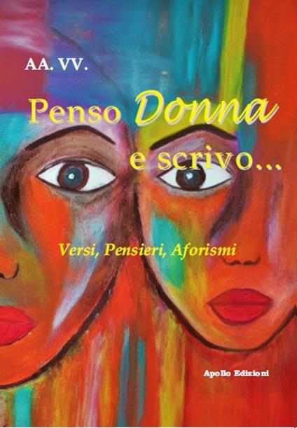 Penso Donna e scrivo... Versi, pensieri, aforismi - copertina