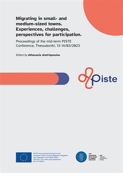 Migrating in small- and medium-sized towns. Experiences, challenges, perspectives for participation. Proceedings of the mid-term PISTE Conference (Thessaloniki, 13-14 march 2023) - copertina