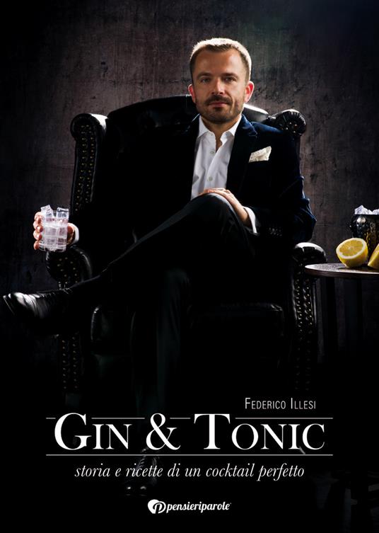 Gin & tonic. Storia e ricette di un cocktail perfetto - Federico Illesi - copertina