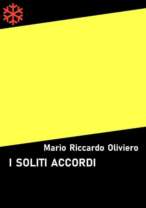 I soliti accordi - Mario Riccardo Oliviero - ebook