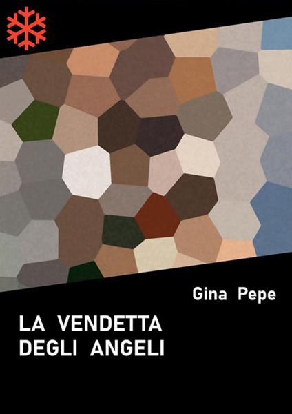 La vendetta degli angeli - Gina Pepe - ebook