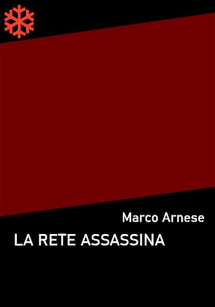 La rete assassina - Marco Arnese - ebook