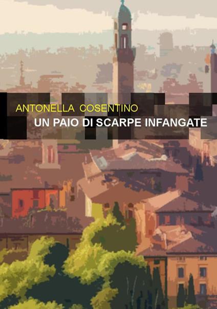 Un paio di scarpe infangate - Antonella Cosentino - ebook
