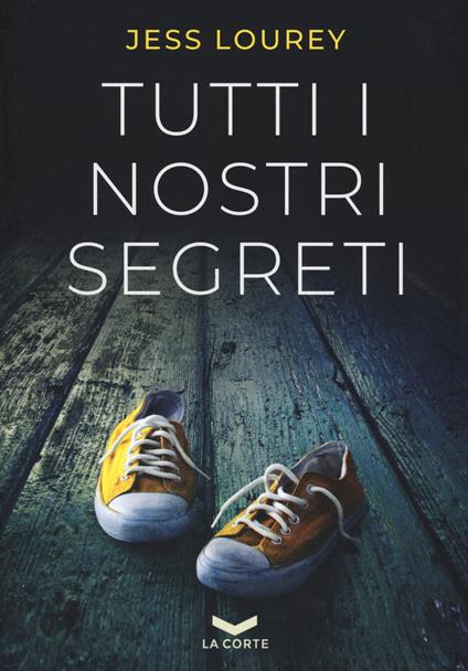 Tutti i nostri segreti - Jess Lourey - copertina