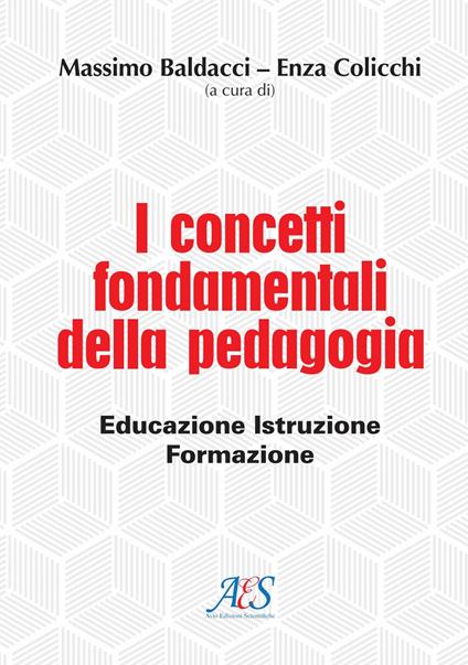 I concetti fondamentali della pedagogia. Educazione, istruzione, formazione - copertina