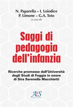 Saggi di pedagogia dell'infanzia. Ricerche promosse dall’Università degli Studi di Foggia in onore di Sira Serenella Macchietti
