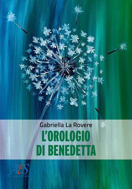 L'orologio di Benedetta - Gabriella La Rovere - copertina