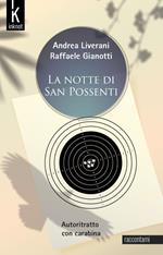 La notte di San Possenti. Autoritratto con carabina. Nuova ediz.