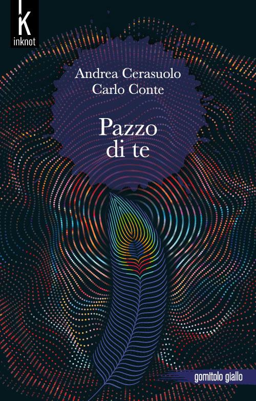 Pazzo di te - Andrea Cerasuolo,Carlo Conte - ebook
