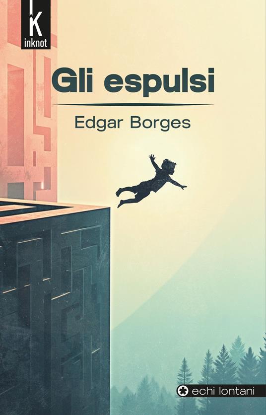 Gli espulsi - Edgar Borges,Gianfranco Pecchinenda - ebook