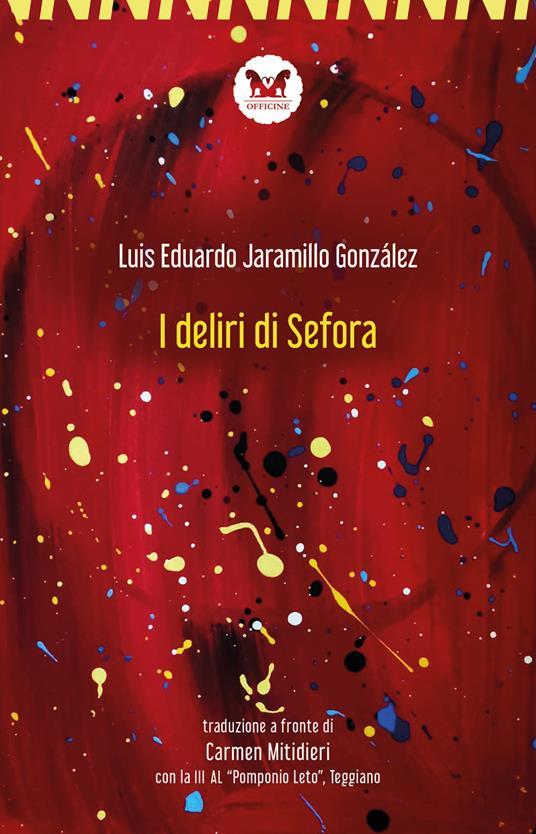 I deliri di Sefora. Testo spagnolo a fronte. Ediz. bilingue - Luis Eduardo Jaramillo González - copertina