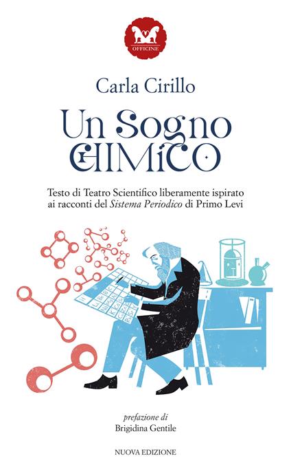 Un sogno chimico. Testo di teatro scientifico liberamente ispirato ai racconti del Sistema Periodico di Primo Levi - Carla Cirillo - copertina