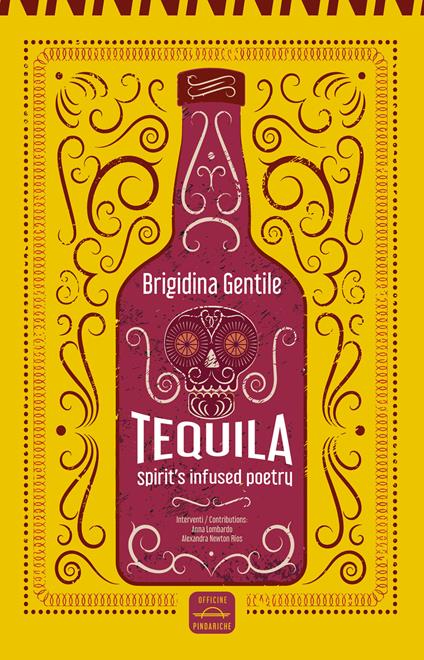 Tequila. Spirit's infused poetry. Ediz. italiana e inglese - Brigidina Gentile - copertina