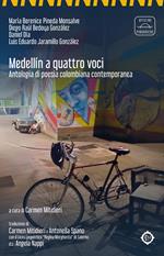 Medellín a quattro voci. Antologia di poesia colombiana contemporanea. Nuova ediz.