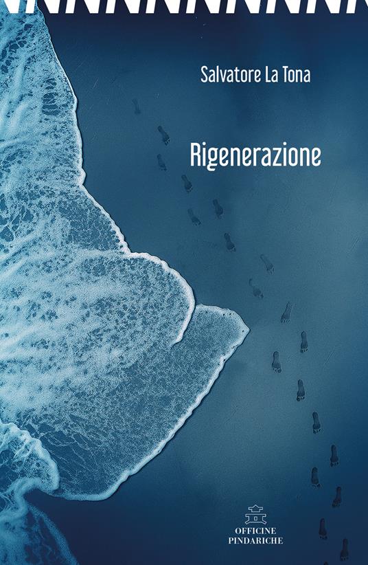 Rigenerazione. Nuova ediz. - Salvatore La Tona - copertina