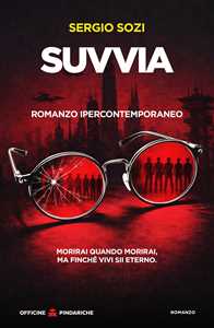Suvvia. Romanzo ipercontemporaneo. Nuova ediz.