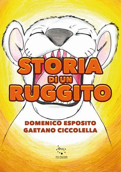 Storia di un ruggito - Domenico Esposito,Gaetano Ciccolella - copertina