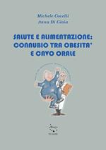 Salute e alimentazione: connubio tra obesità e cavo orale