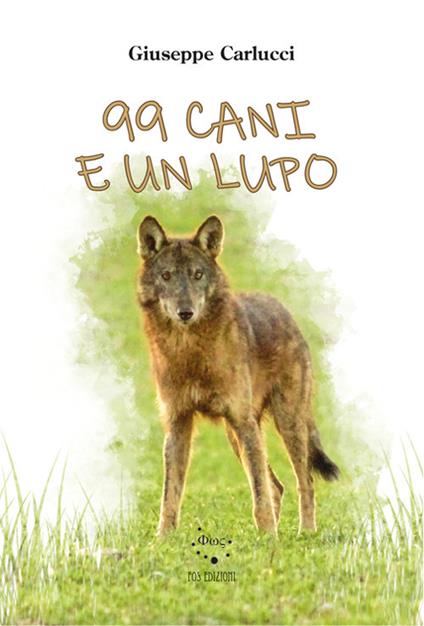 99 cani e un lupo - Giuseppe Carlucci - copertina