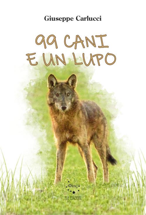 99 cani e un lupo - Giuseppe Carlucci - copertina