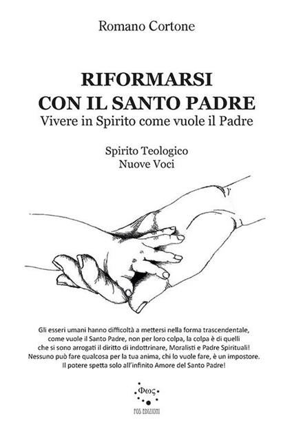 Riformarsi con il Santo Padre. Vivere in Spirito come vuole il Padre - Romano Cortone - copertina