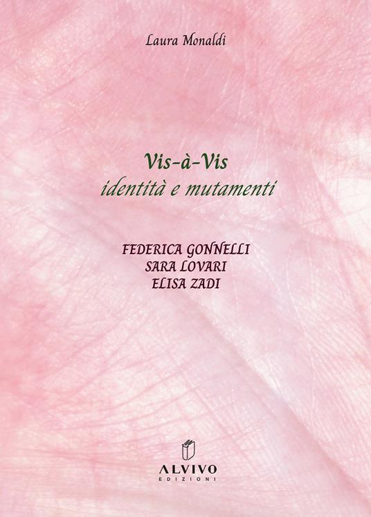 Vis-à-Vis identità e mutamenti. Ediz. italiana e inglese - Federica Gonnelli,Sara Lovari,Elisa Zadi - copertina