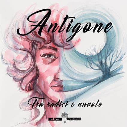 Antigone. Tra radici e nuvole. Ediz. illustrata - copertina