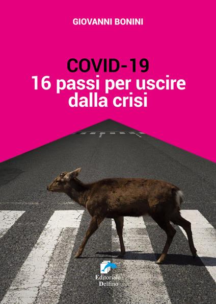 Covid-19: sedici passi per uscire dalla crisi - Giovanni Bonini - copertina