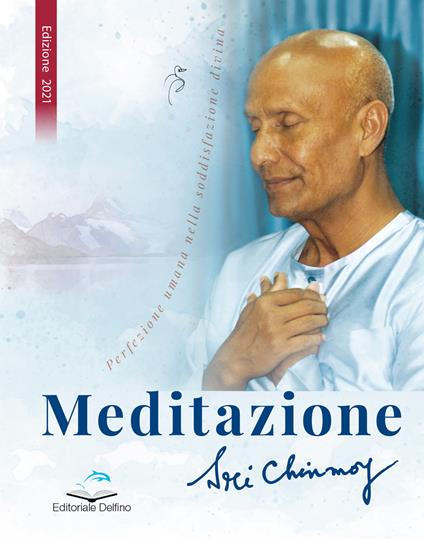 Meditazione. Perfezione umana nella soddisfazione divina - Sri Chinmoy - copertina