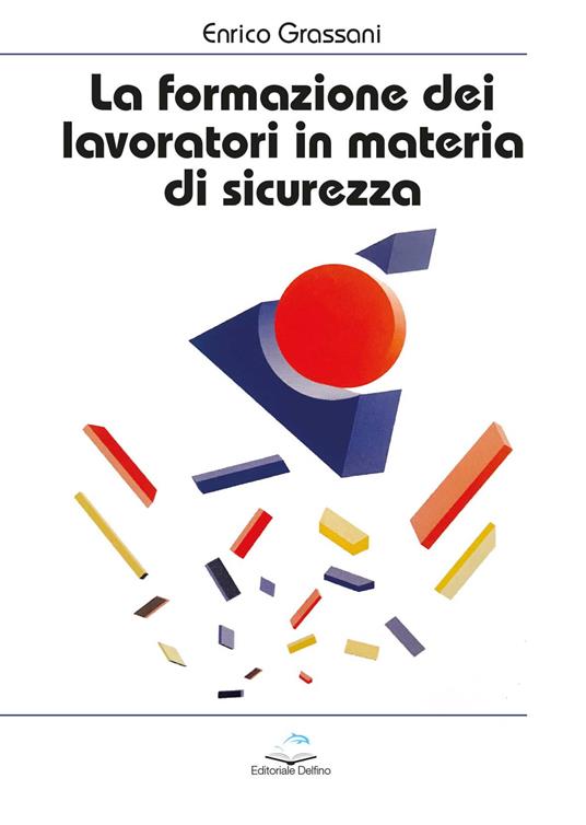 La formazione dei lavoratori in materia di sicurezza - Enrico Grassani - copertina