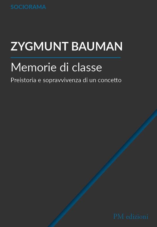 Memorie di classe. Preistoria e sopravvivenza di un concetto - Zygmunt Bauman - copertina