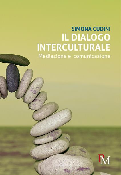 Il dialogo interculturale. Mediazione e comunicazione - Simona Cudini - copertina