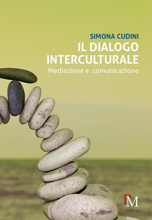 Il dialogo interculturale. Mediazione e comunicazione - Simona Cudini - copertina