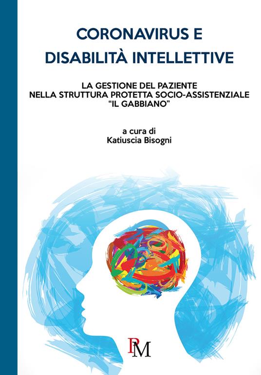 Coronavirus e disabilità intellettive. La gestione del paziente nella Struttura Protetta socio-assistenziale «Il Gabbiano» - copertina