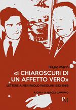 «I chiaroscuri di un affetto vero». Lettere a Pier Paolo Pasolini 1952-1969