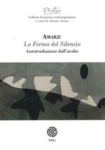 La forma del silenzio. Ediz. italiana e araba