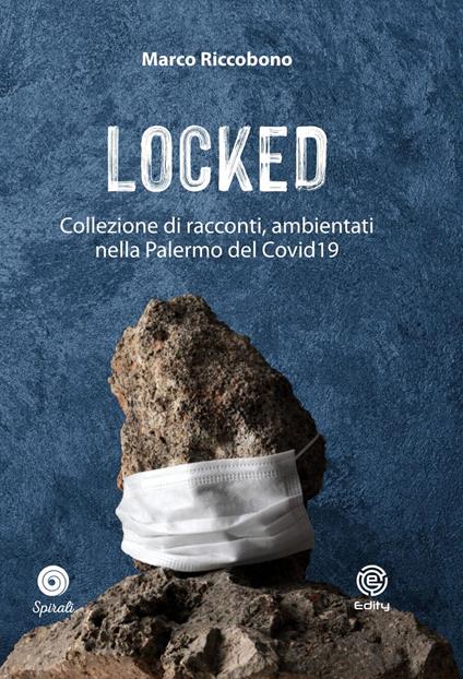 Locked. Collezione di racconti ambientati nella Palermo del Covid19 - Marco Riccobono - copertina